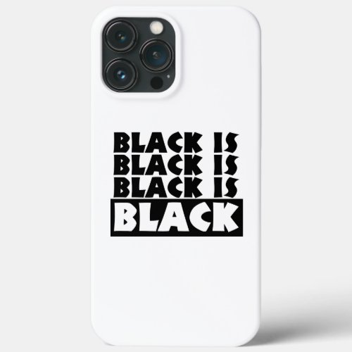 Black Is Black iPhone 13 Pro Max Case