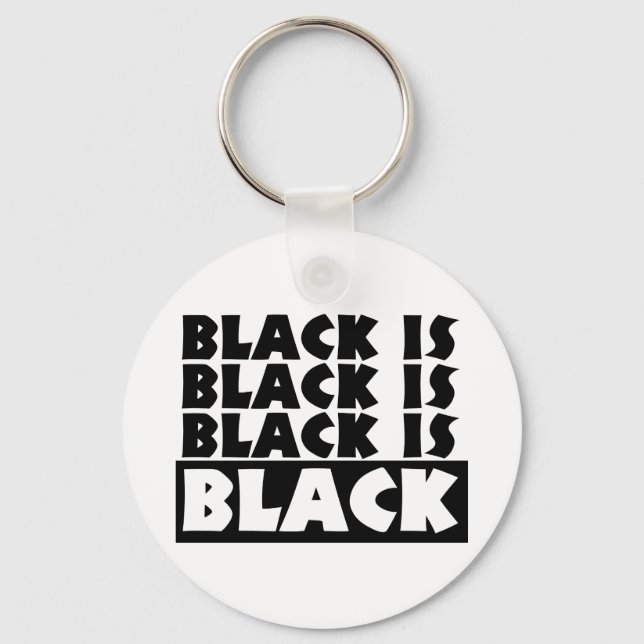 Black Is Black Keychain (Front)
