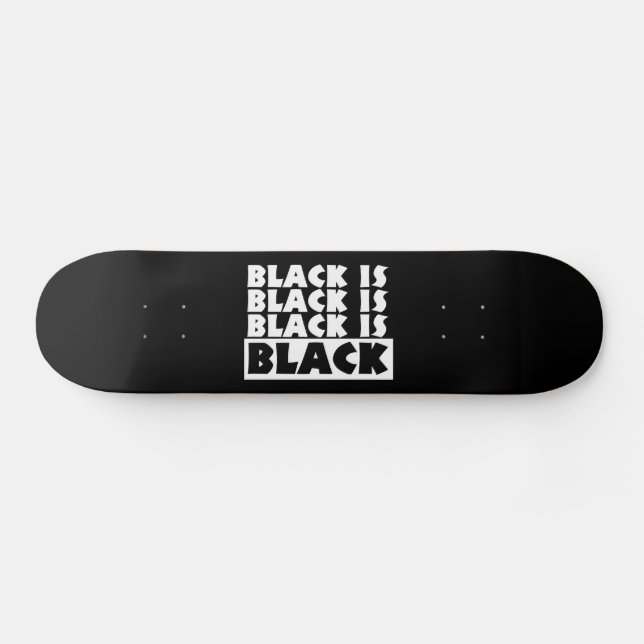 Black Is Black Skateboard Deck (Horz)