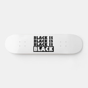 Black Is Black Skateboard Deck