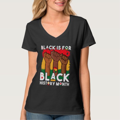 Black Is For Black History Month African American  T_Shirt