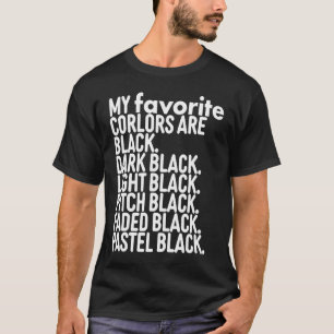 Black is my favorite color T-Shirt