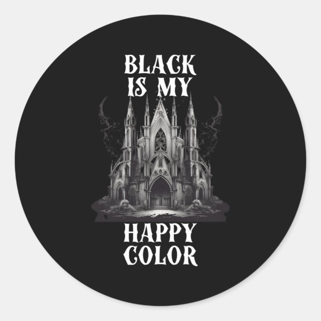 Black Is My Happy Color Classic Round Sticker (Front)