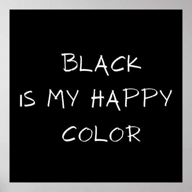 BLACK IS MY HAPPY COLOR POSTER (Front)