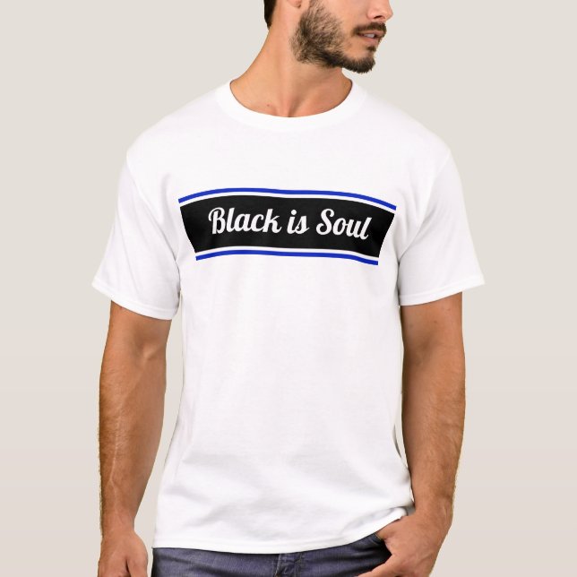 Black is Soul Editable Text T-Shirt (Front)