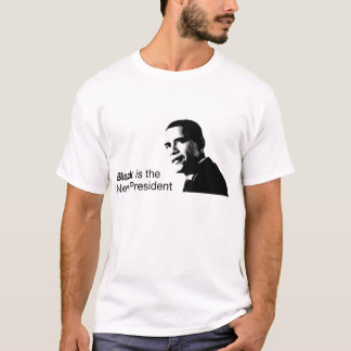 Black is the New President Obama T-Shirt