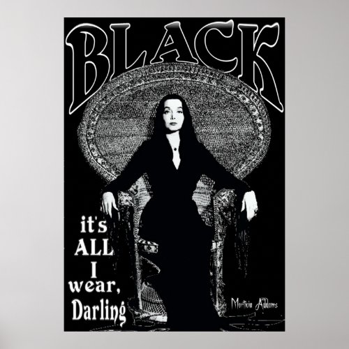 BLACK Its All I Wear Morticia Addams Poster