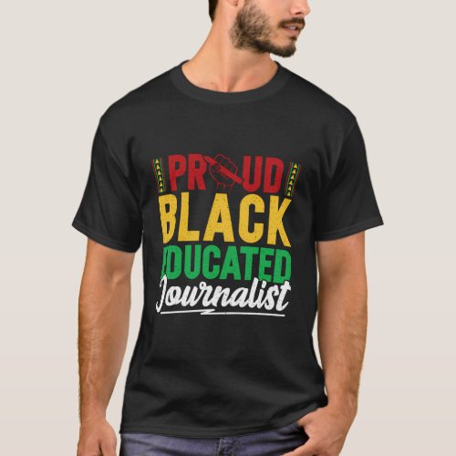 Black Journalist Educated News Reporter African Am T_Shirt