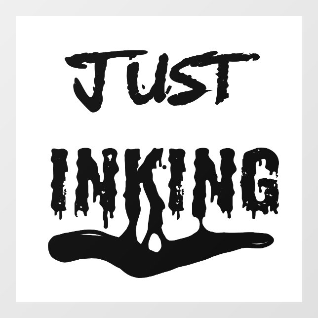 Black Just Inking Typography Artist Studio Window Cling (Sheet)