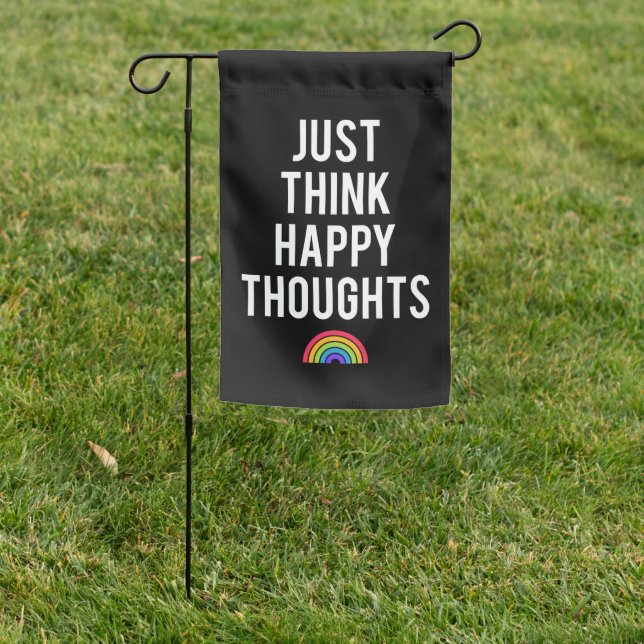 Black Just Think Happy Thoughts Garden Flag (In SItu)