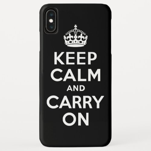 Black Keep Calm and Carry On iPhone XS Max Case