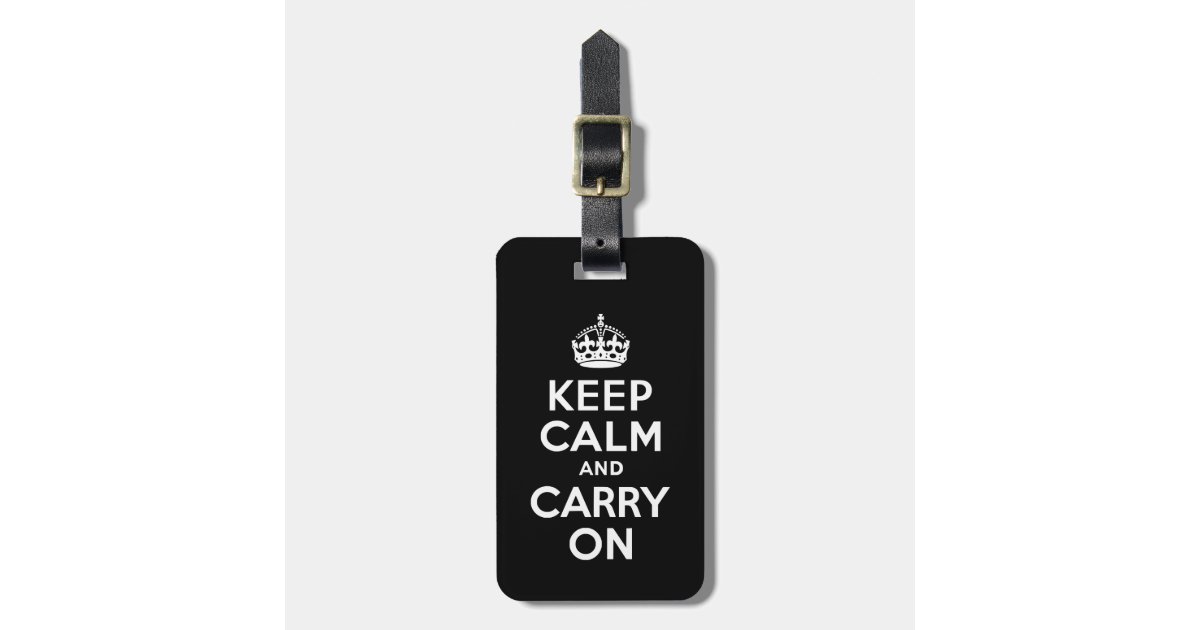 Black Keep Calm and Carry On Luggage Tag Zazzle