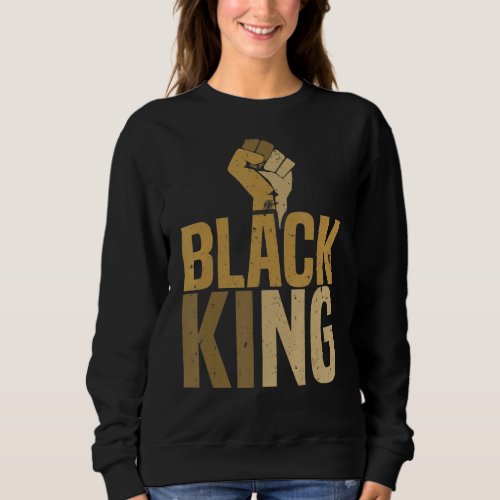 Black King African American Black History Month_1 Sweatshirt
