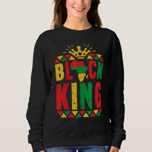 Black King Black History Month African American Pr Sweatshirt