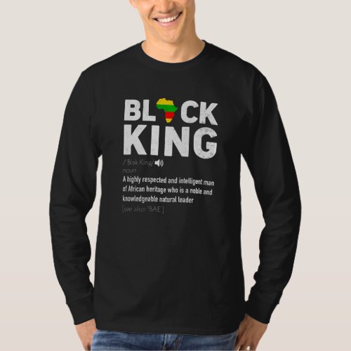 Black King Definition African Pride Melanin Dad Ju T_Shirt