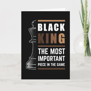 Black King The Most Important Piece In The Game 1 Card