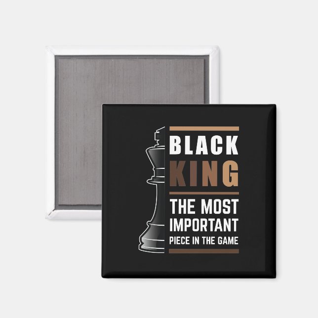 Black King The Most Important Piece In The Game 1 Magnet (Front/Back)