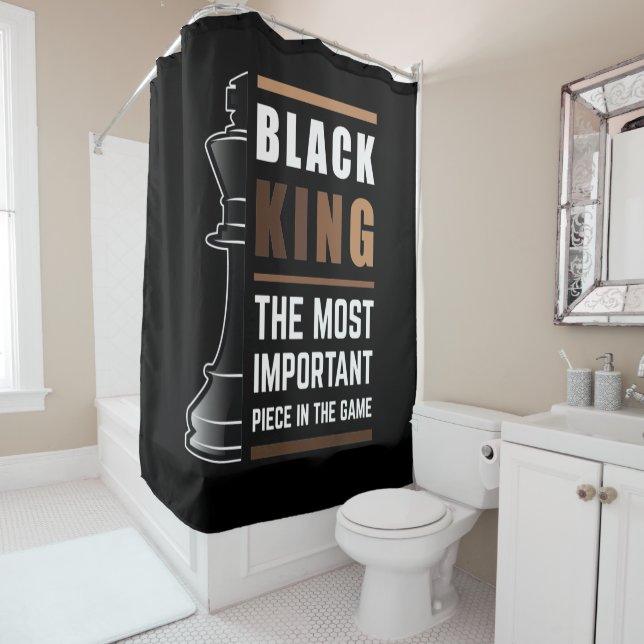 Black King The Most Important Piece In The Game 1 Shower Curtain (In Situ)