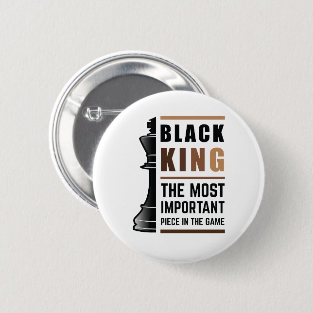 Black King The Most Important Piece In The Game 2 Button (Front & Back)