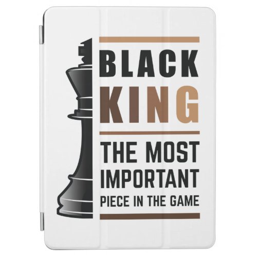 Black King The Most Important Piece In The Game 2 iPad Air Cover