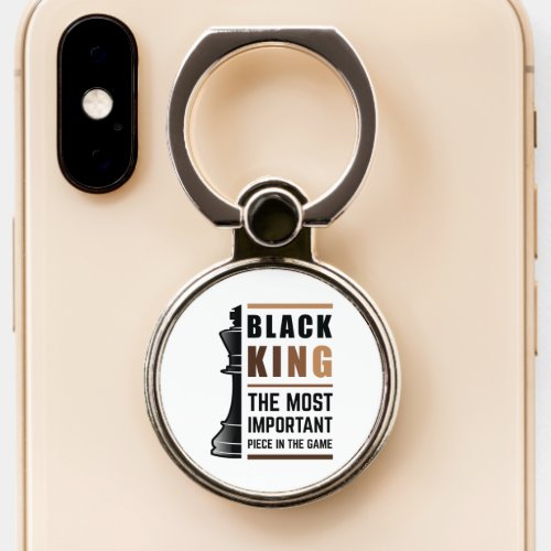 Black King The Most Important Piece In The Game 2 Phone Ring Stand