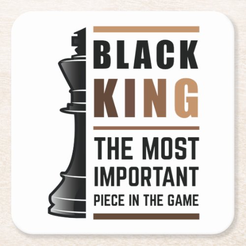 Black King The Most Important Piece In The Game 2 Square Paper Coaster