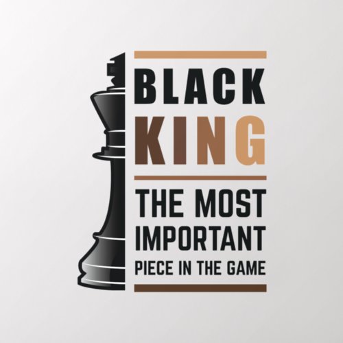 Black King The Most Important Piece In The Game 2 Wall Decal