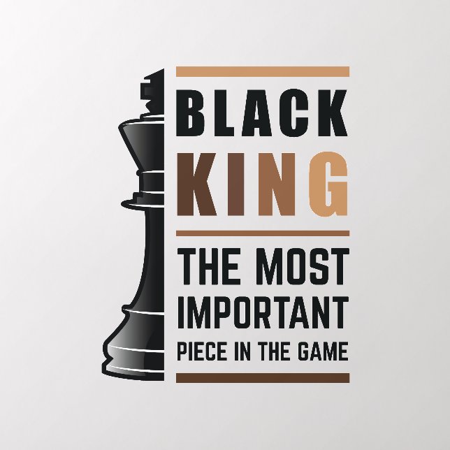 Black King The Most Important Piece In The Game 2 Wall Decal (Insitu 2)