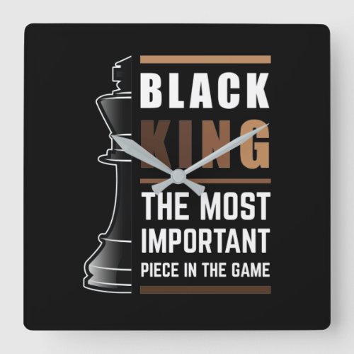 Black King The Most Important Piece In The Game Square Wall Clock