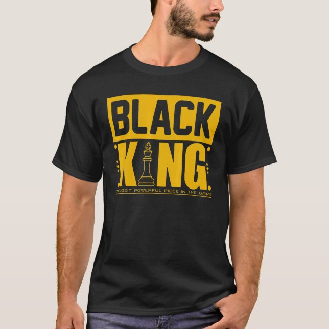 Black King The Most Powerful Piece In The Game  Ch T-Shirt (Front)