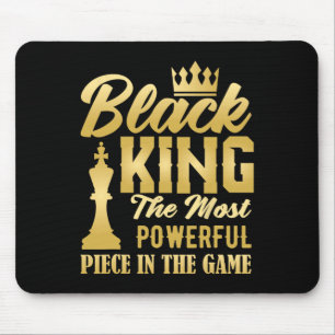 Black King The Most Powerful Piece In The Game Men Mouse Pad
