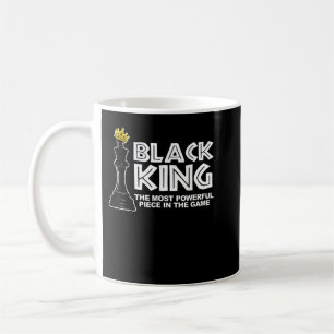 Black King the most powerful piece in the the game Coffee Mug