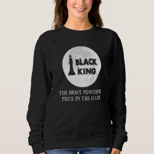 Black King The Most Powerful Player Black King Che Sweatshirt