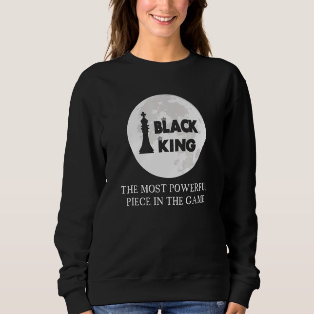 Black King The Most Powerful Player Black King Che Sweatshirt (Front)