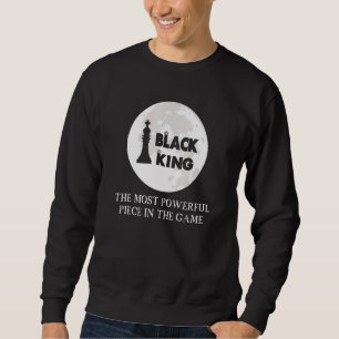 Black King The Most Powerful Player Black King Che Sweatshirt