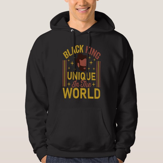 Black King Unique In The World Black History Month Hoodie (Front)