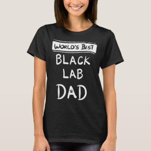 Black Lab Dad Daddy Labrador Retriever Idea Dog T-Shirt