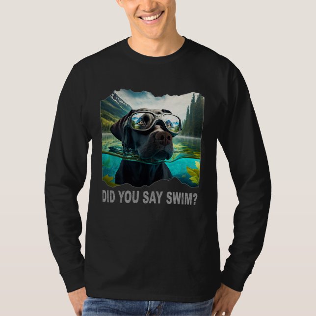 Black Lab Did You Say Swim T-Shirt (Front)