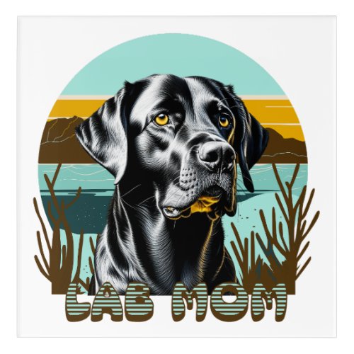 Black Lab  Lab Mom Dog Lover Acrylic Print