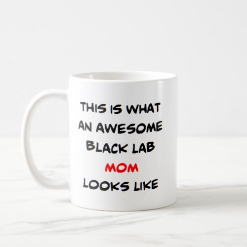 black lab mom awesome coffee mug