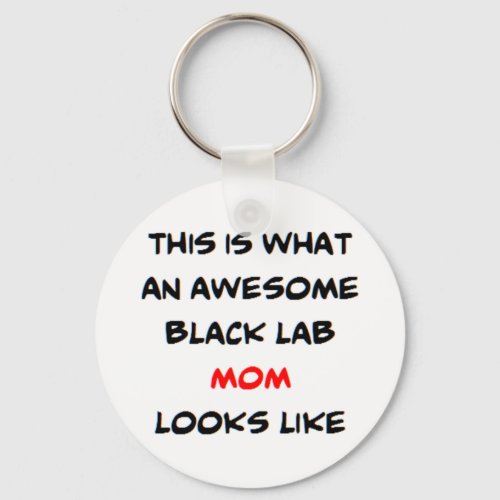 black lab mom awesome keychain