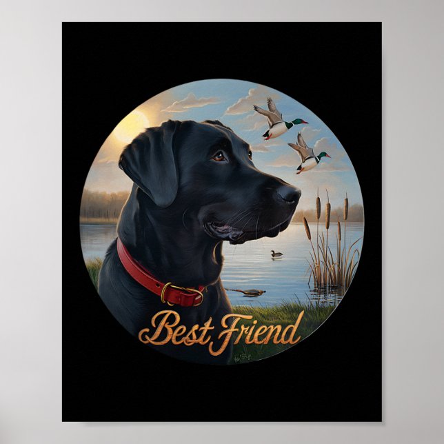 Black Labrador Best Friend. Hunting Waterfowl Duck Poster (Front)