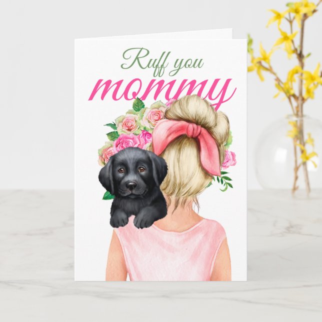  Black Labrador Puppy With Woman Ruff You Mommy Card (Yellow Flower)