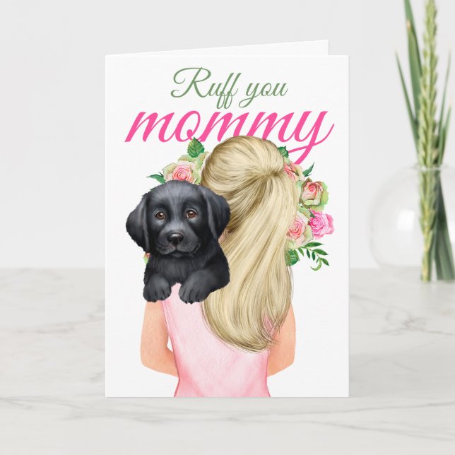  Black Labrador Puppy With Woman Ruff You Mommy Card (Front)
