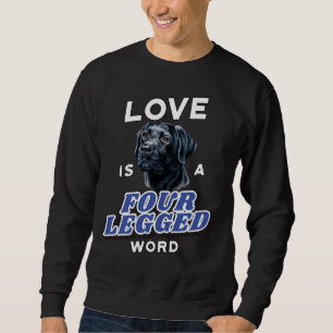 Black Labrador Retriever Dog Pet Owner Love Is A F Sweatshirt
