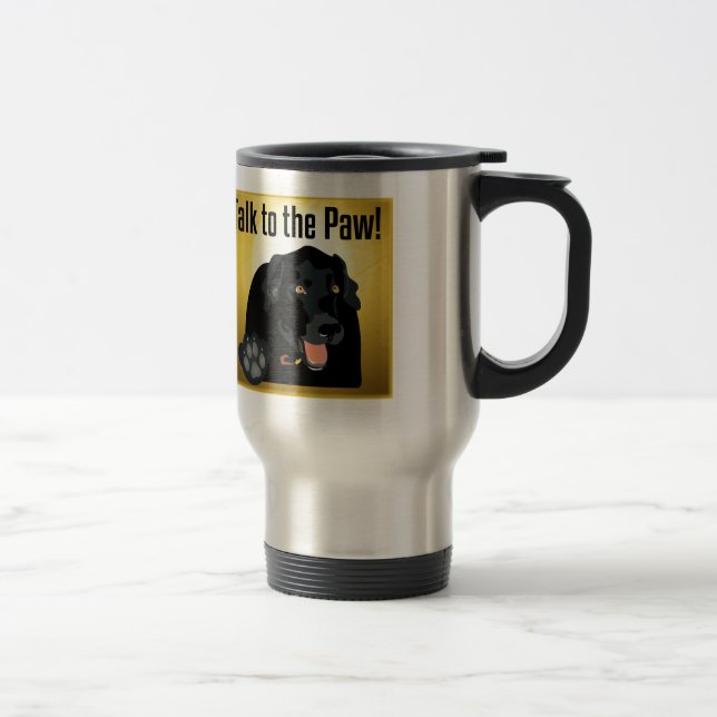 Black Labrador Talk To The Paw! Travel Mug (Right)