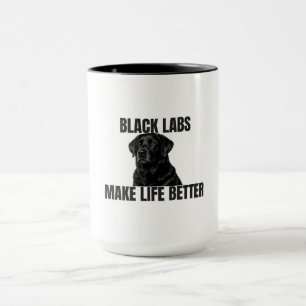 Black Labs Make Life Better – Black Lab Coffee Mug