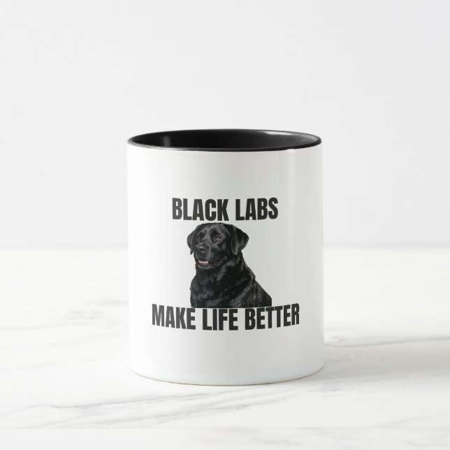 Black Labs Make Life Better – Friendly Black Lab Mug (Center)