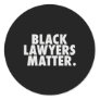 Black Lawyers Matter For Attorney Classic Round Sticker