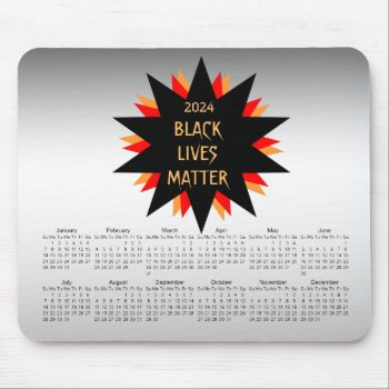 Black Lives Matter 2024 Calendar Mousepad by Bebops at Zazzle